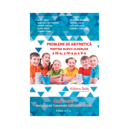 Probleme de aritmetica 111 de teste pentru clasele 3 4 5 - Alice Anita