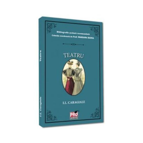 Teatru - Ion Luca Caragiale