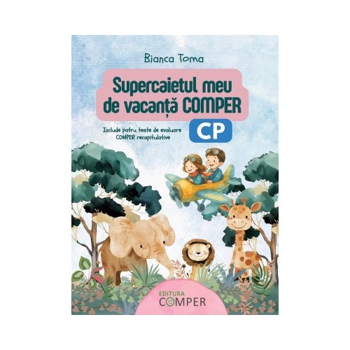 Supercaietul meu de vacanta. Comper Clasa pregatitoare - Bianca Toma