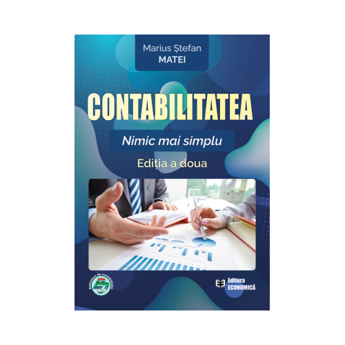 Contabilitatea. Nimic mai simplu. Editia a doua - Marius Stefan Matei