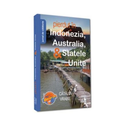 Pierdut in Indonezia Australia amp Statele Unite - Catalin Vrabie