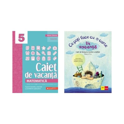 Pachet 2 caiete vacanta clasa a 5-a Matematica. Caiet de vacanta si Ce poti face cu o carte in vacanta - Maria Zaharia Ioana Nanu