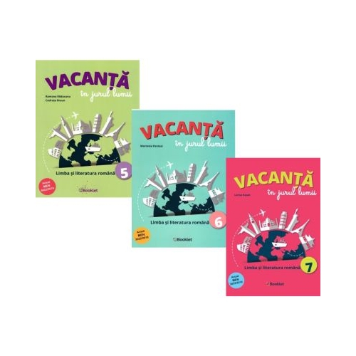 Set 3 caiete Limba si literatura romana Vacanta in jurul lumii clasele 5 6 7 - Ramona Raducanu Marinela Pantazi Larisa Kozak