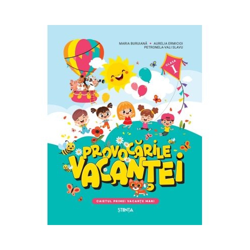 Provocarile vacantei. Clasa 1. Caietul primei vacante mari - Maria Buruiana
