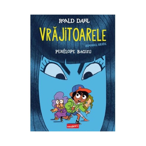 Vrajitoarele. Roman grafic - Roald Dahl