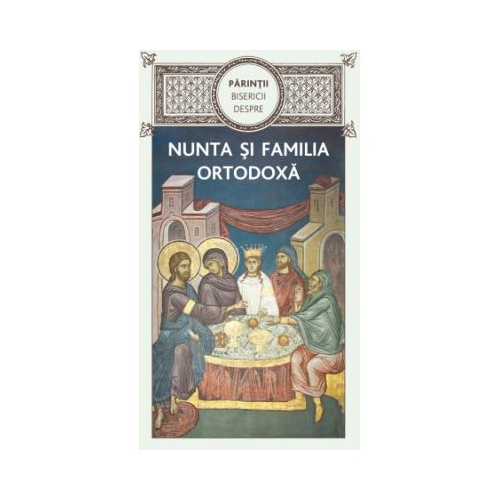 Parintii Bisericii despre nunta si familia ortodoxa