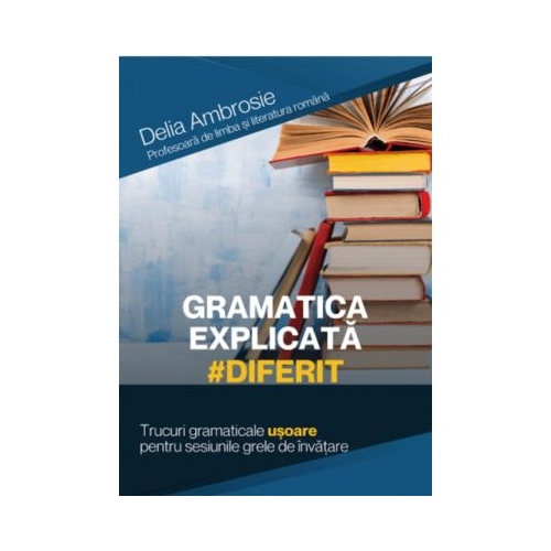 Gramatica explicata DIFERIT - Delia Ambrosie