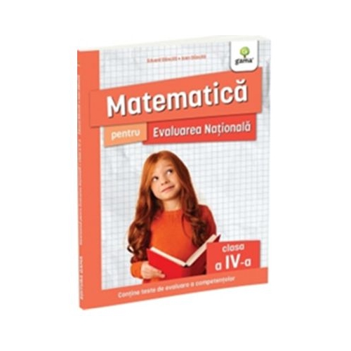 Matematica pentru Evaluarea Nationala clasa a 4-a - Ioan Dancila Eduard Dancila