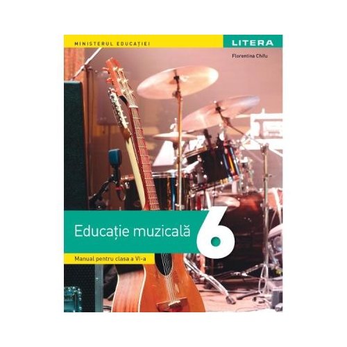 Manual educatie muzicala clasa a 6-a - Florentina Chifu