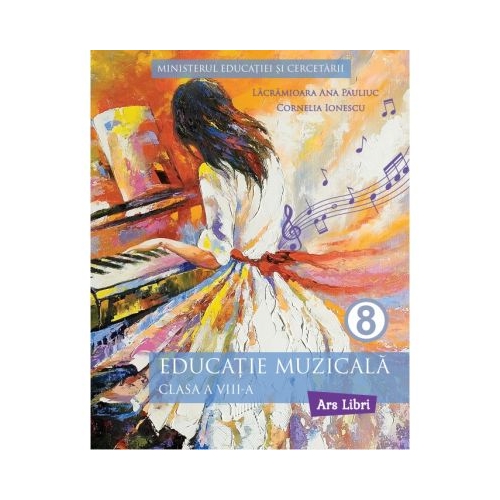 Manual Educatie muzicala clasa a 8-a - Lacramioara Ana Pauliuc