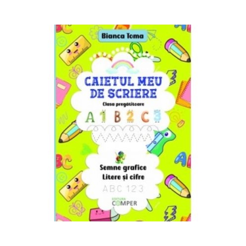 Caietul meu de scriere clasa pregatitoare - Bianca Toma