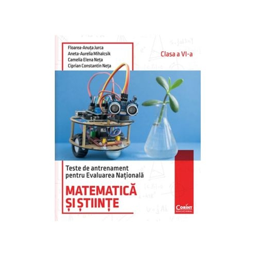 Teste de antrenament pentru Evaluarea Nationala. Matematica si stiinte - clasa a 6-a - Floarea-Anuta Jurca