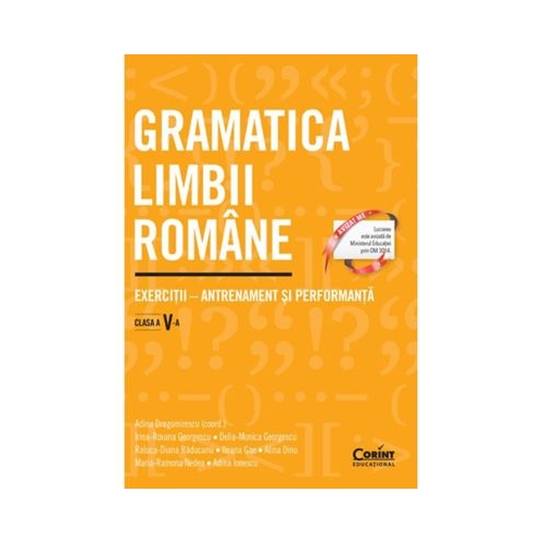 Gramatica limbii romane. Exercitii - antrenament si performanta. Clasa a 5-a - Adina Dragomirescu
