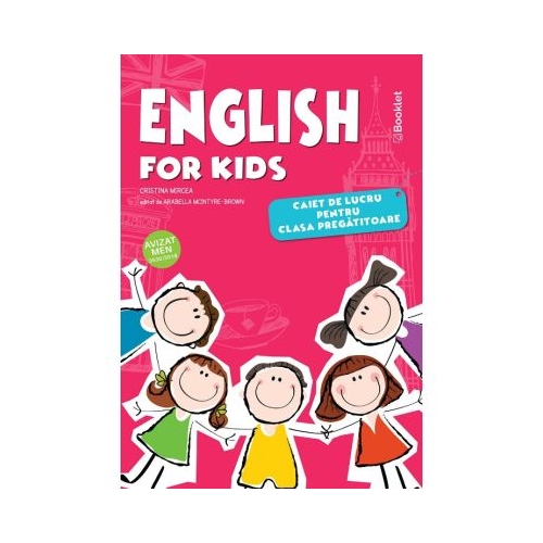 English for Kids. Caiet de lucru pentru clasa pregatitoare Editie color - Cristina Mircea