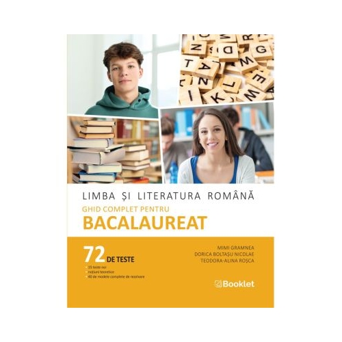 Limba si literatura romana. Ghid complet pentru Bacalaureat. 72 teste complete - Mimi Gramnea
