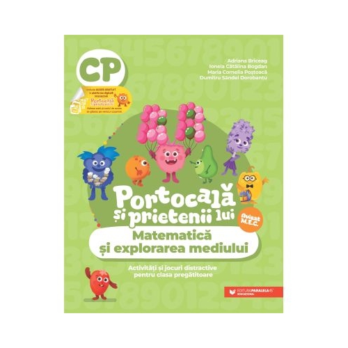 PORTOCALA SI PRIETENII LUI. Matematica si explorarea mediului. Activitati si jocuri distractive pentru clasa pregatitoare - Adriana Briceag