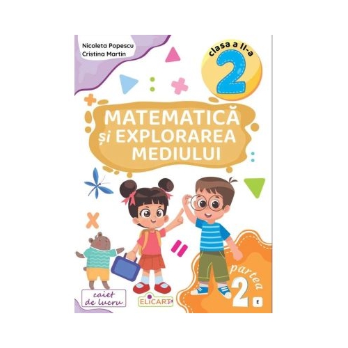 Matematica si explorarea mediului. Clasa a 2-a. Partea 2 E - Nicoleta Popescu