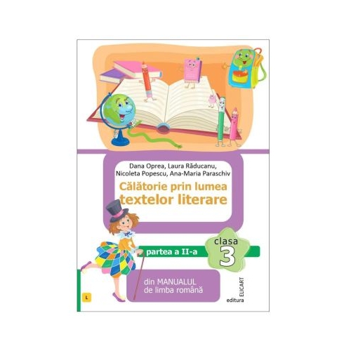 Calatorie prin lumea textelor literare. Clasa a 3-a. Partea 2 L - Nicoleta Popescu