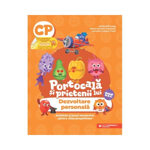 PORTOCALA SI PRIETENII LUI. Dezvoltare personala. Activitati si jocuri distractive pentru clasa pregatitoare - Adriana Briceag