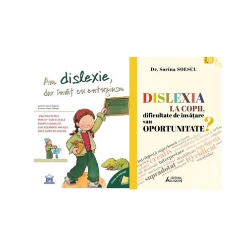 Pachet 2 carti Vreau sa inteleg. Am dislexie dar invat cu entuziasm - Jennifer Moore-Mallinos si Dislexia la copii dificultate de invatare sau oportunitate - Sorina Soescu