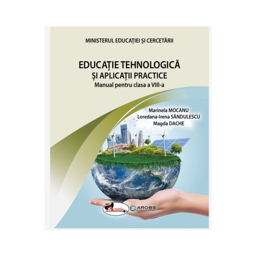 Manual Educatie tehnologica si Aplicatii practice clasa 8 - Loredana-Irena Sandulescu