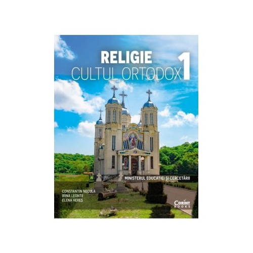 Religie. Cultul ortodox. Manual pentru clasa 1 - Constantin Necula