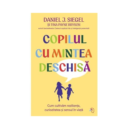 Copilul cu mintea deschisa - Daniel J. Siegel