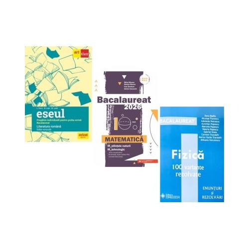 Pachet Bacalaureat 2026. Eseul. Literatura Romana. Pregatire individuala pentru proba scrisa Matematica M-stiintele-naturii si M-tehnologic si Fizica 100 variante rezolvate- Liliana Paicu Mihai Monea Doru Badiu