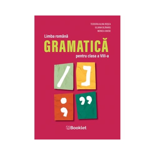 Limba romana. Gramatica pentru clasa a 8-a - Teodora-Alina Rosca