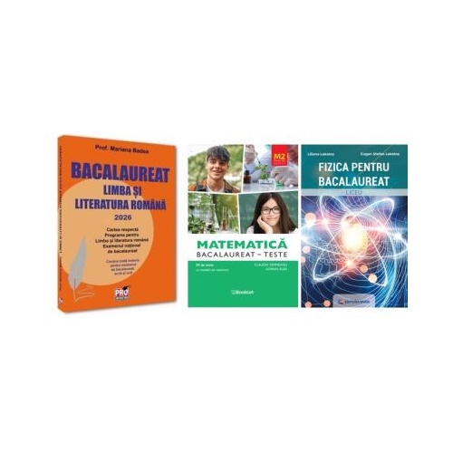Pachet Bacalaureat 2026. Limba si literatura romana Matematica M2 Profil Stiinte ale naturii. Teste si Fizica - Mariana Badea Claudia Temneanu Eugen Stefan Lakatos