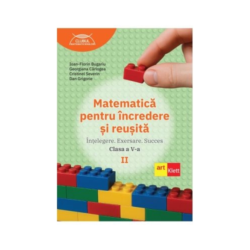 Matematica pentru incredere si reusita. Partea 2. Clasa a 5-a - Ioan-Florin Bugariu