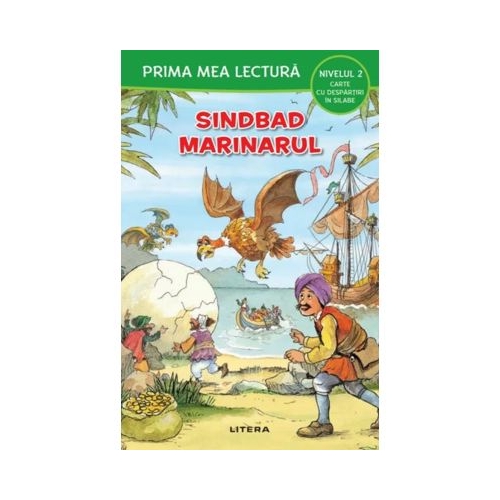 Prima mea lectura. Sindbad marinarul. Carte cu despartiri in silabe Nivelul 2