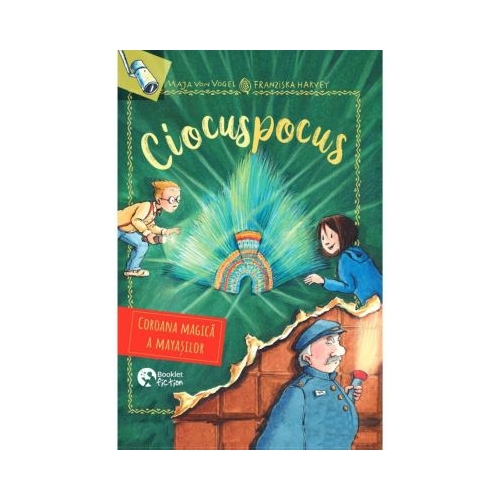 Ciocuspocus volumul 4. Coroana magica a mayasilor - Maja von Vogel