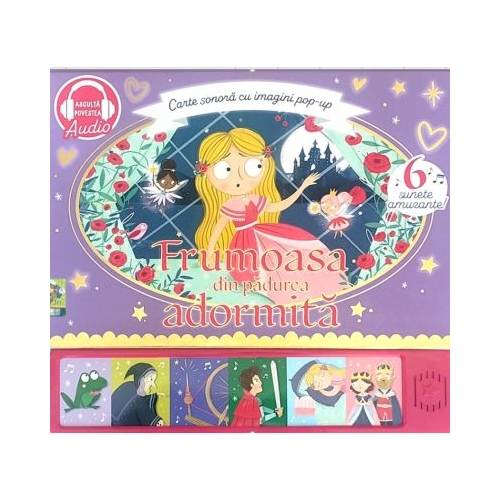 Carte sonora cu imagini pop-up. Frumoasa din padurea adormita