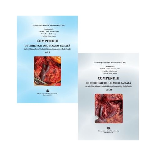 Compendiu de chirurgie oro-maxilo-faciala inclusiv chirurgie dento-alveolara si chirurgie stomatologica si maxilo-faciala 2 volume - Alexandru Bucur
