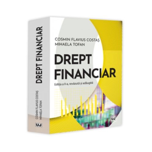 Drept financiar editia a 2-a revazuta si adaugita - Cosmin Flavius Costas Mihaela Tofan