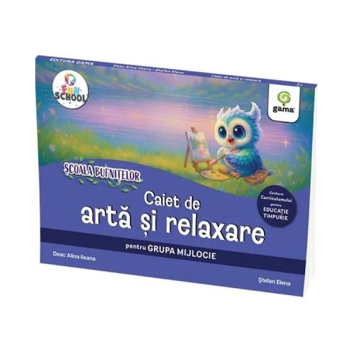 Scoala bufnitelor. Caiet de arta si relaxare pentru grupa mijlocie - Alina Ileana Deac