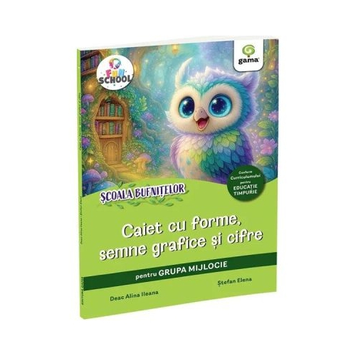 Scoala bufnitelor. Caiet cu forme semne grafice si cifre pentru grupa mijlocie - Alina Ileana Deac