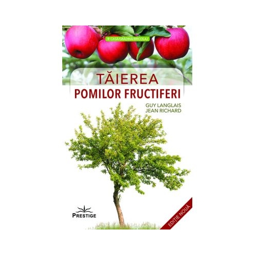 Taierea pomilor fructiferi - Guy Langlais