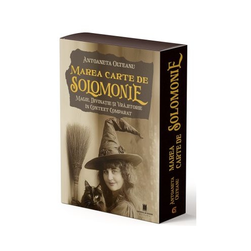 Marea carte de solomonie Magie Divinatie si Vrajitorie in context comparat - Antoaneta Olteanu