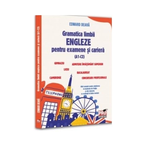 Gramatica limbii engleze pentru examene si cariera A1-C2. Ghid complet pentru admiterea la Academia de Politie si alte domenii cu explicatii in limba romana - Edward Deara