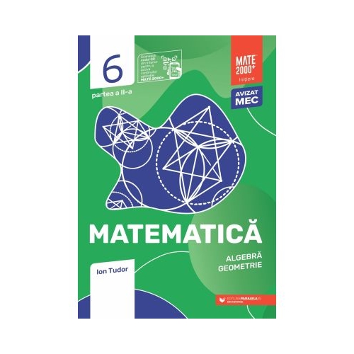 Matematica. Algebra geometrie. Clasa a 6-a partea a 2-a. Mate 2000 - Initiere - Ion Tudor