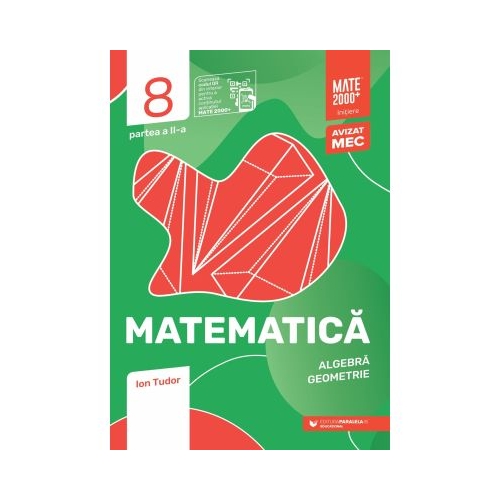 Matematica. Algebra geometrie. Clasa a 8-a partea a 2-a. Mate 2000 - Initiere - Ion Tudor