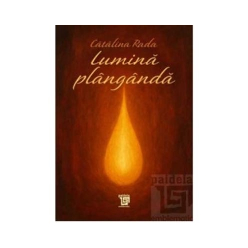 Lumina planganda - Catalina Rada