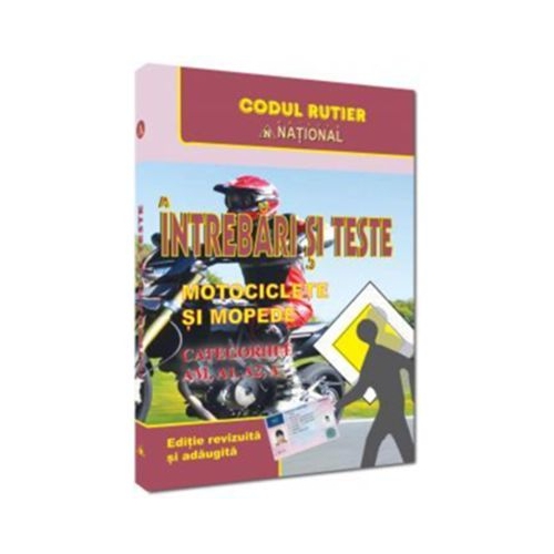 Intrebari si teste. Motociclete si mopede. Categoriile AM A A1 A2 - 2026