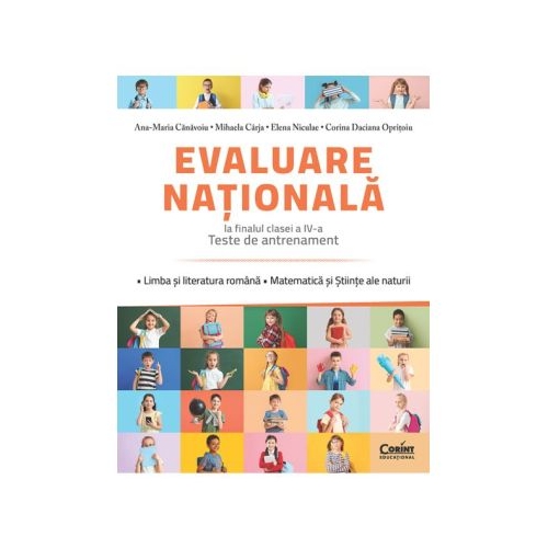 Evaluare nationala la finalul clasei a 4-a. Teste de antrenament. Limba si literatura romana. Matematica si Stiinte ale naturii - Ana-Maria Canavoiu
