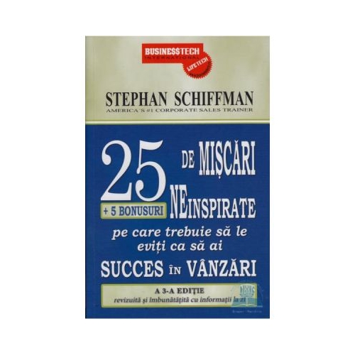 25 De Miscari Neinspirate Pe Care Trebuie Sa Le Eviti Ca Sa Ai Succes In Vanzari - Stephan Schiffman