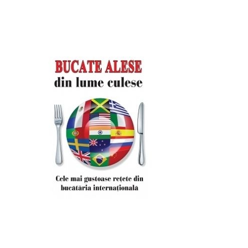 Bucate alese din lume culese