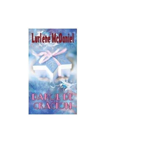 Darul de Craciun - Lurlene Mc Daniel Literatura universala LIDER