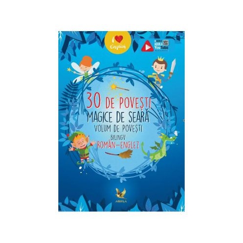 30 de povesti magice de seara. Volum de povesti bilingv roman-englez, editura Aquila
